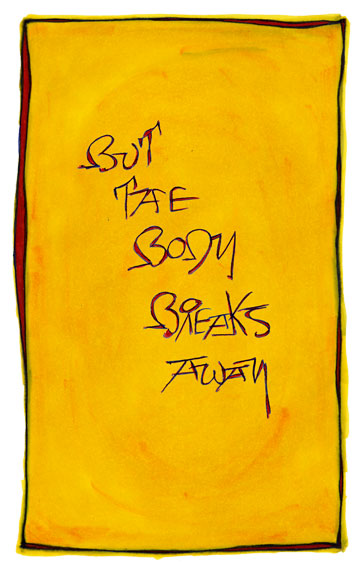 But the Body Breaks Away